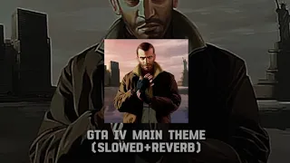 GTA IV MAIN THEME ( SLOWED + REVERB )