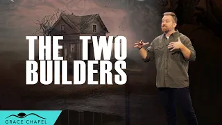 Parables // The Two Builders