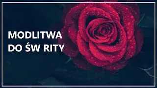 MODLITWA DO ŚW RITY w sprawach trudnych i beznadziejnych | Modlitwa do św Rity gdy wszystko zawodzi