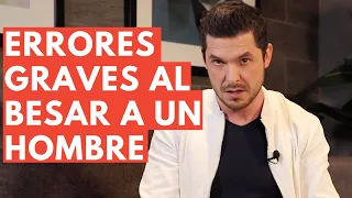 8 ERRORES GRAVES QUE COMETES AL BESAR A UN HOMBRE | CÓMO BESAR COMO EXPERTA JORGE LOZANO H.