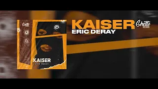 Eric Deray - Kaiser