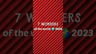 7 Wonders😱of the world 🌍 2023|| #viral #trending #shorts #youtubeshorts #7wondersofworld #travel