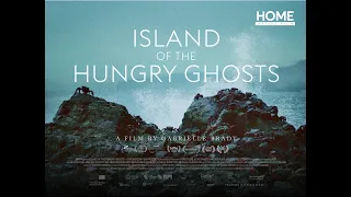 Island of the Hungry Ghosts Trailer