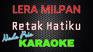 Iera Milpan - Retak Hatiku "Nada Pria" [Karaoke] | LMusical