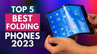 Top 5 Best Foldable Smartphones of 2023