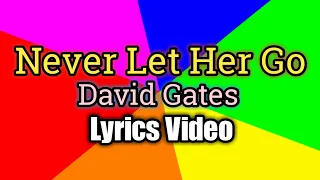 Never Let Her Go - David Gates (Lyrics Video)