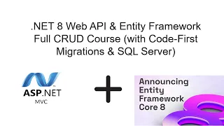 .NET 8 Web API and Entity Framework Full CRUD Course (with Code-First Migrations and SQL Server)
