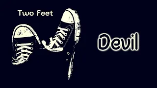 Two Feet - Devil  [Lyrics on screen]