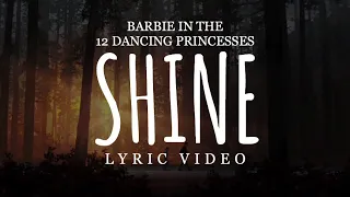 Barbie in the 12 Dancing Princesses - Shine (Lyric Video)