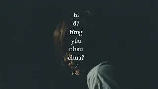 Ta Đã Từng Yêu Nhau Chưa? - Hào / OFFICIAL