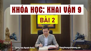 Buổi 2 - Hướng Dẫn Phong Thủy Vận 9 - Huyền Không Phi Tinh