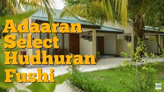 ADAARAN SELECT HUDHURAN FUSHI 4 * , MALDIVES 🇲🇻