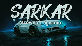 SARKAR 🤬 I JAURA PHAGWARA I (SLOWED+REVERB) #song #sarkar #gangster#1ontrending #2ontrendingformusic