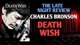 THE LATE NIGHT REVIEW. DEATH WISH.