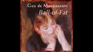 Ball of Fat - Guy de Maupassant [ Full Audiobook ]