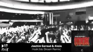 Joachim Garraud & Alesia - Hook (Ido Shoam Remix)