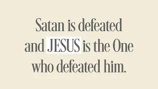 Satan is Defeated and Jesus is the One Who Defeated Him | Adam Boyd