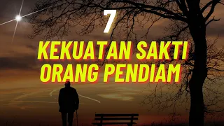 HEBAT ‼️ INILAH 7 KEKUATAN DAN KELEBIHAN ORANG PENDIAM | TIDAK BISA DIREMEHKAN