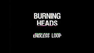 Burning Heads - Endless loop (in my head) - Music video