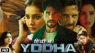 Yodha 2024 Full HD Movie in Hindi | Sidharth Malhotra | Raashi Khanna | Disha Patani | Review