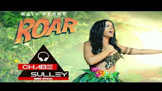 Katy Perry - Roar (Chabe Sulley Bootleg)