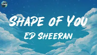 Ed Sheeran - Shape of You (MIX LYRICS) | Alan Walker, David Kushner,