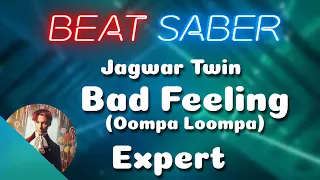 Jagwar Twin - Bad Feeling (Oompa Loompa) | Beat Saber