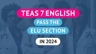 TEAS 7 English | What To Study To Pass in 2024