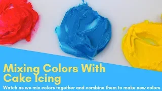 How To Mix Colors for Kids and Toddlers Using Cake Icing-  Great for Preschool