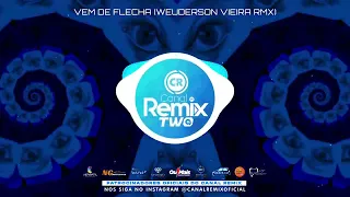 VEM DE FLECHA (WEUDERSON VIEIRA RMX)