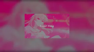 Super Bass(𝔖𝔩𝔬𝔴𝔢𝔡+ℜ𝔢𝔳𝔢𝔯𝔟)