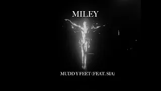 Official Video for “Muddy Feet” by Miley Cyrus feat. Sia