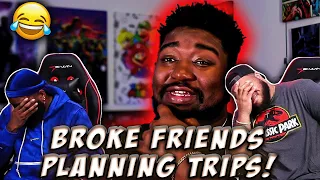 INTHECLUTCH REACTS TO: @NileseyyNiles  When your broke friend plans a vacation