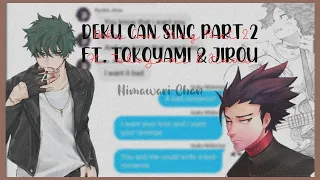 Deku Can Sing Part 2 || Deku Sing Bad Romance || Ft. Tokoyami & Jirou