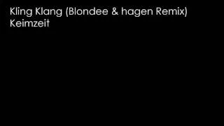 Keimzeit - Kling Klang (Blondee & hagen Remix)