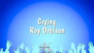Crying - Roy Orbison (Karaoke Version)