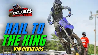 Hail To The King - Vin Riqueros | Morelands MX | 7/16/22