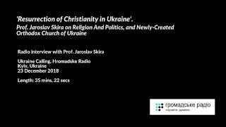 Resurrection of Christianity in Ukraine: Religion, Politics & Orthodox Church of Ukraine