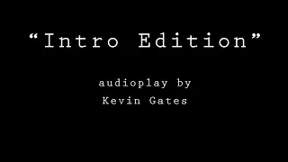 Kevin Gates - Intro Edition