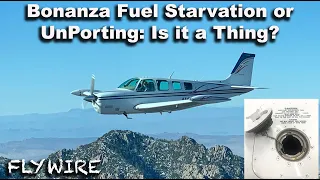 Bonanza Fuel Starvation Fuel Unporting: Is it a Thing