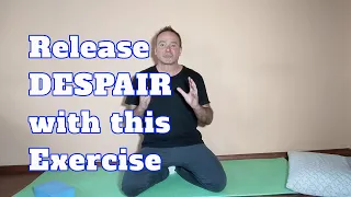 Release DESPAIR with this Exercise