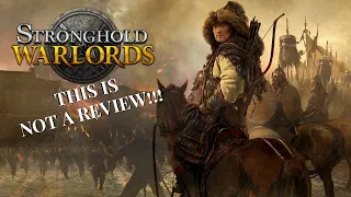 Stronghold: Warlords - This Is Not A Review