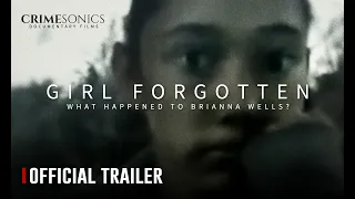 [CRIME DOCUMENTARY] Girl Forgotten: What Happened to Brianna Wells? | Official Trailer CrimeSonics