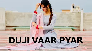 Duji Vaar Pyar Hua | Dance Video By Kanishka Talent Hub