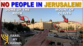 JERUSALEM WITH NO TOURISTS, DURING WAR. AMAZING!