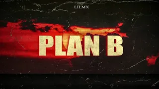 Lilmx - Plan b