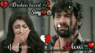 Broken heart| 💔🥀Sad Song 🔥💔|Very Emotional Songs| Alone Night| Feeling music| heart touching song