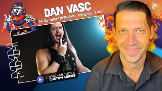 CAN I HAVE ONE BAD PERFORMANCE PLEASE?! Dan Vasc - "Amazing Grace" (Reaction) (MMM Series)