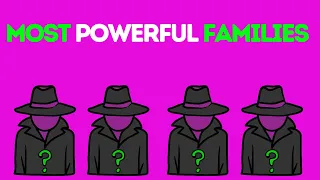 The Most Powerful Families Who Secretly Rules The World