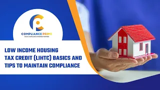LOW INCOME HOUSING TAX CREDIT (LIHTC) BASICS AND TIPS TO MAINTAIN COMPLIANCE